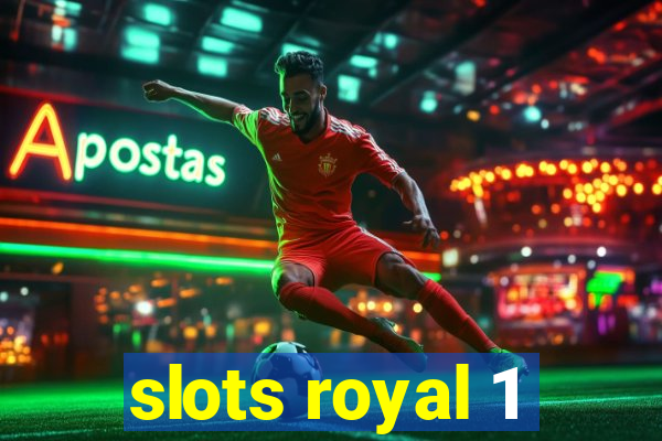 slots royal 1